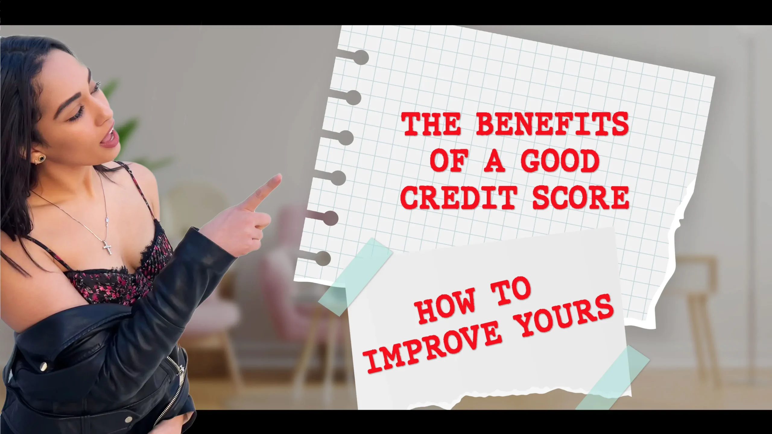 The Benefits of a Good Credit Score: How to Improve